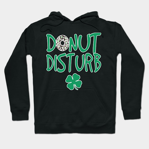 St Patricks Day Shamrock Donut Disturb Hoodie by Boo Face Designs